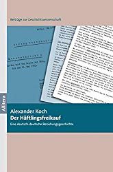 Alexander Koch: Der Häftlingsfreikauf